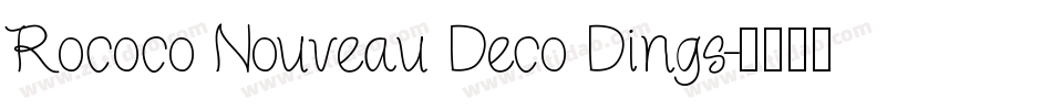 Rococo Nouveau Deco Dings字体转换